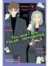 You and I Are Polar Opposites, Volume 7
